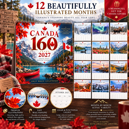🍁🇨🇦 Canada 160™ | 2027 Wall Calendar – 12 Months of Canadian Beauty & Pride