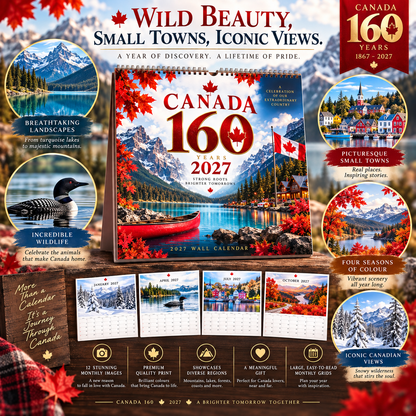 🍁🇨🇦 Canada 160™ | 2027 Wall Calendar – 12 Months of Canadian Beauty & Pride